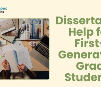 Dissertation Help for First-Generation Grad Students