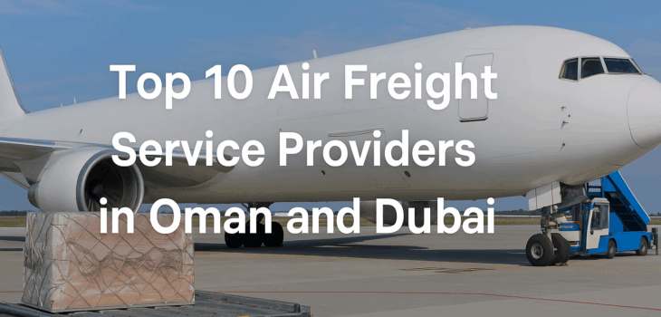 Top 10 Air Freight Service Providers in Oman and Dubai